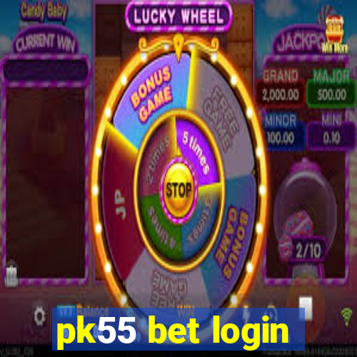 pk55 bet login